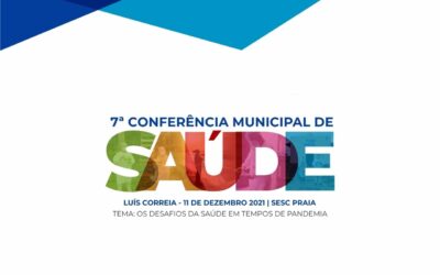 Prefeitura de Luís Correia realiza a 7ª Conferência Municipal de Saúde