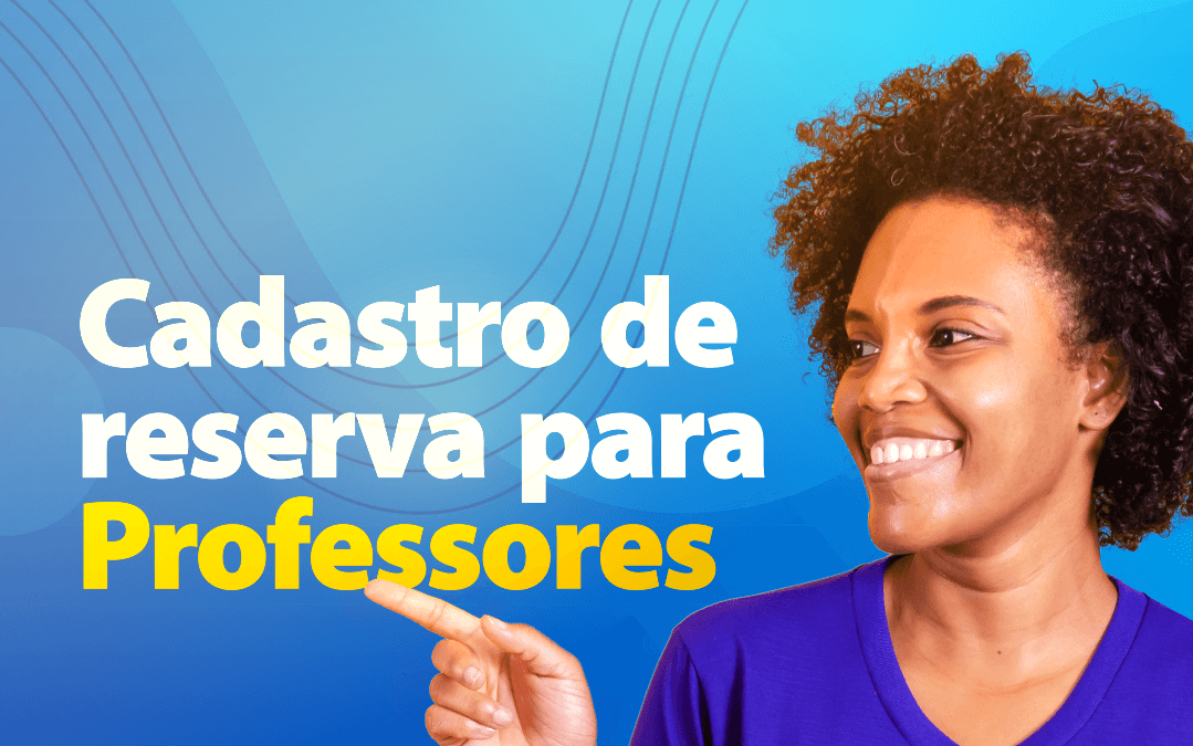 Secretaria de Educação publica edital para cadastro reserva de professores