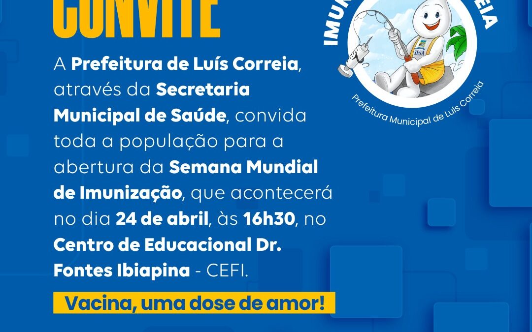 Prefeitura de Luís Correia realiza a abertura da Semana Mundial da Imunização nesta segunda (24)