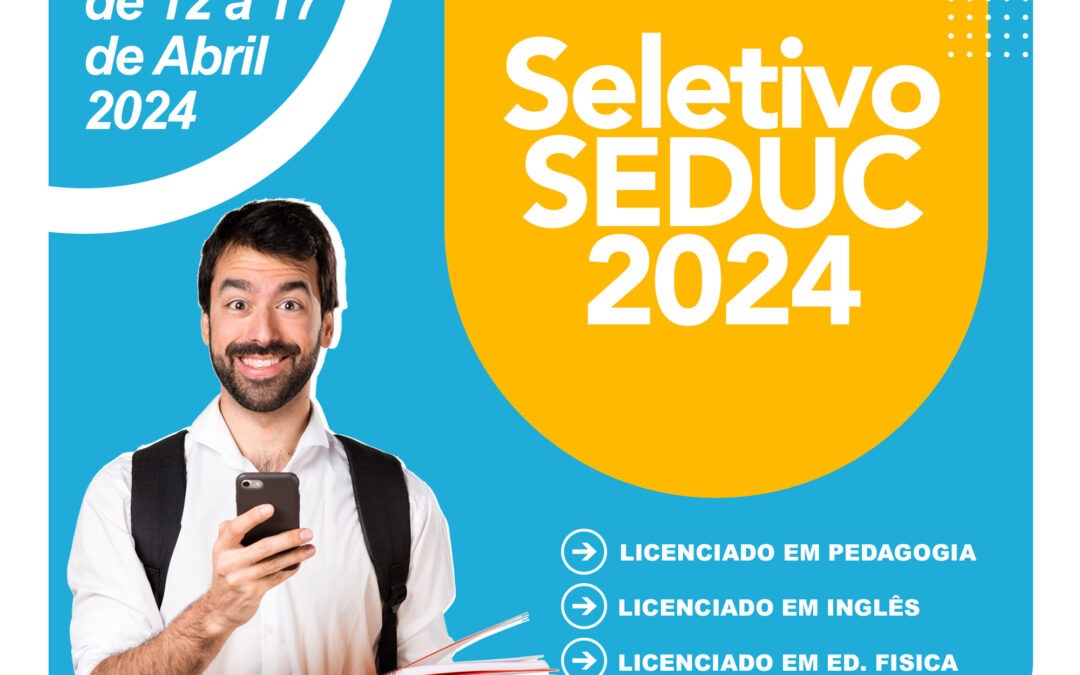 SELETIVO SEDUC 2024 – CADASTRO RESERVA DE PROFESSORES