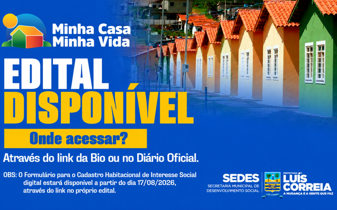 Prefeitura de Luís Correia publica edital para seleção de famílias do Minha Casa, Minha Vida – FNHIS Sub 50