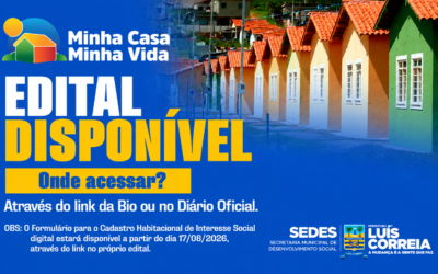 Prefeitura de Luís Correia publica edital para seleção de famílias do Minha Casa, Minha Vida – FNHIS Sub 50